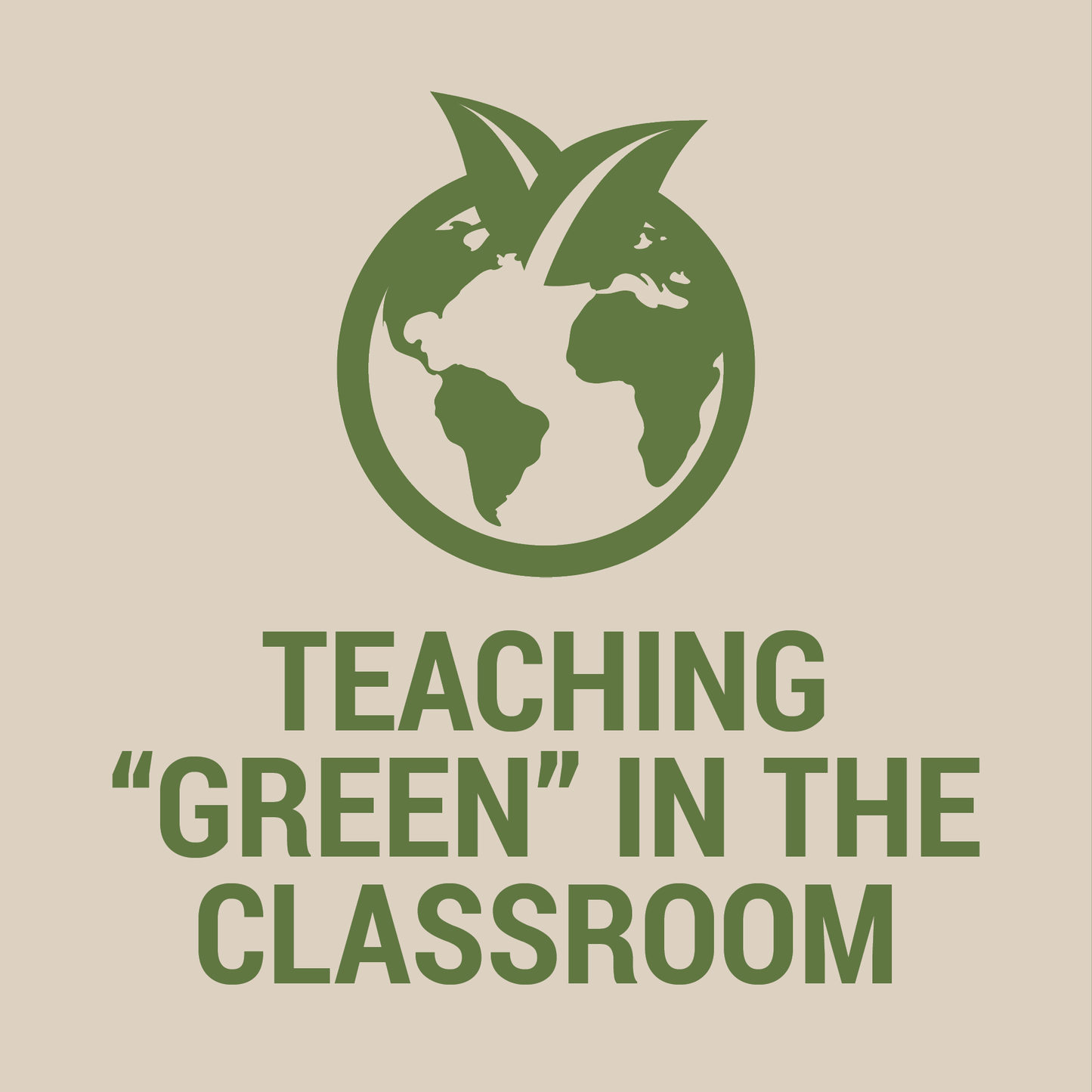 Teaching "Green" In The Classroom